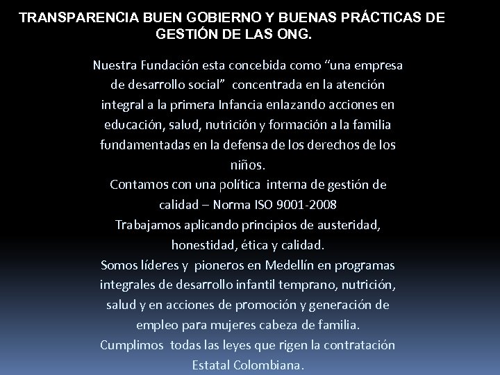 TRANSPARENCIA BUEN GOBIERNO Y BUENAS PRÁCTICAS DE GESTIÓN DE LAS ONG. Nuestra Fundación esta