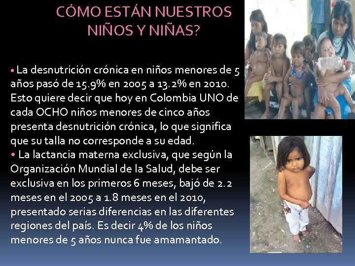 CÓMO ESTÁN NUESTROS NIÑOS Y NIÑAS? • La desnutrición crónica en niños menores de