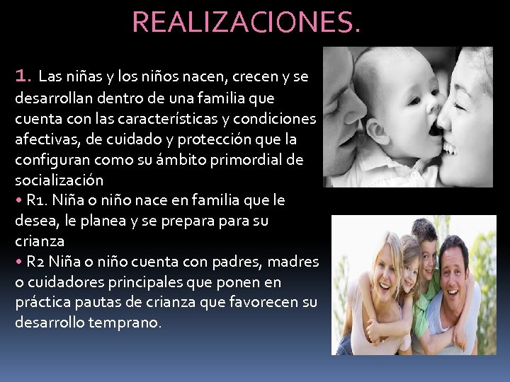 REALIZACIONES. 1. Las niñas y los niños nacen, crecen y se desarrollan dentro de