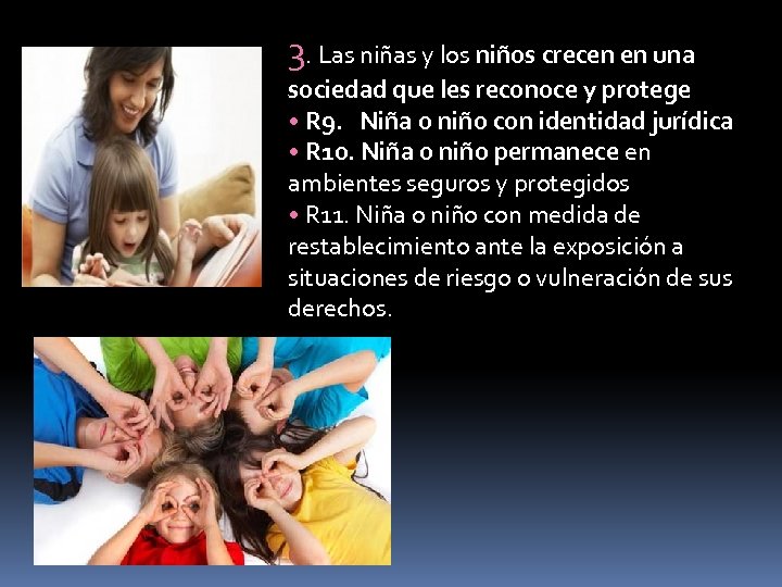 3. Las niñas y los niños crecen en una sociedad que les reconoce y