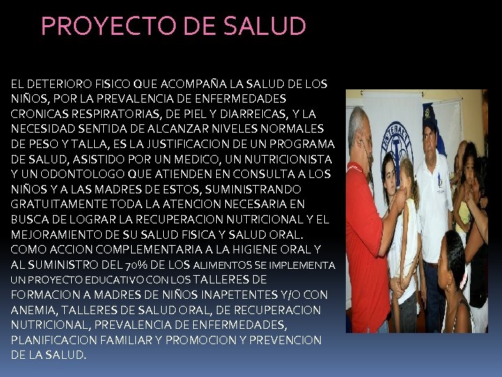 PROYECTO DE SALUD EL DETERIORO FISICO QUE ACOMPAÑA LA SALUD DE LOS NIÑOS, POR