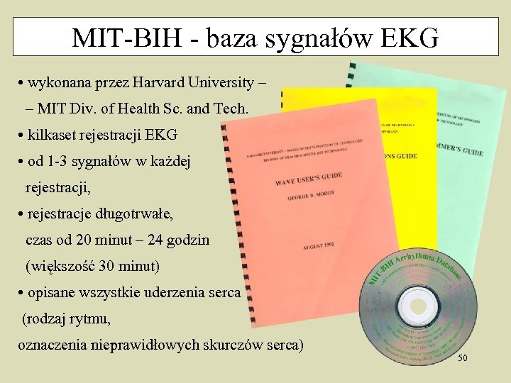 MIT-BIH - baza sygnałów EKG • wykonana przez Harvard University – – MIT Div.