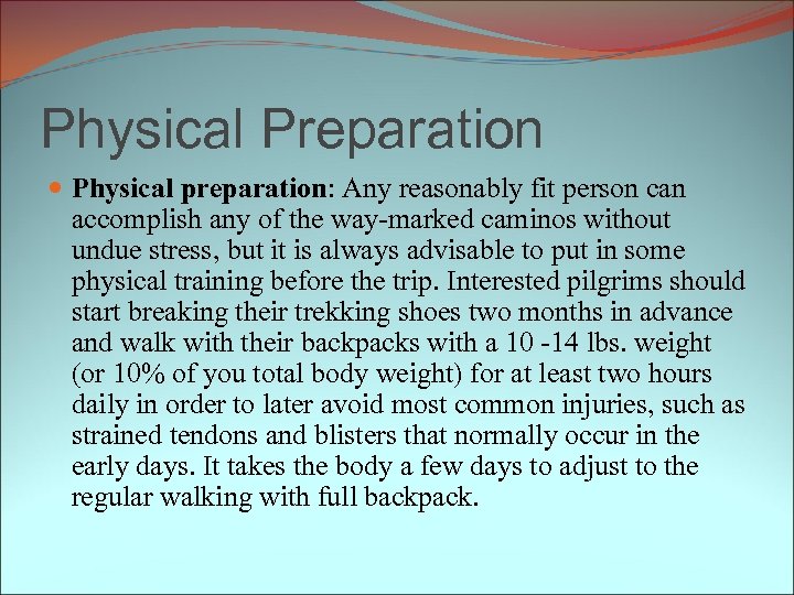 Physical Preparation Physical preparation: Any reasonably fit person can accomplish any of the way-marked