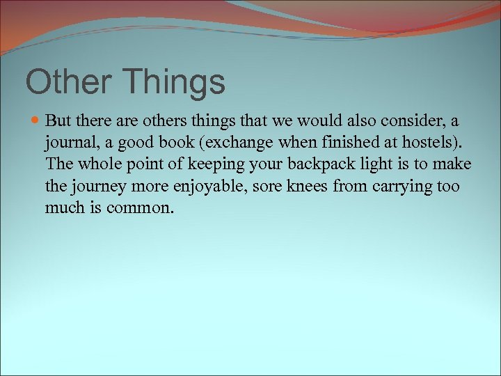 Other Things But there are others things that we would also consider, a journal,