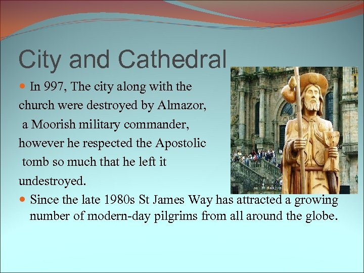 City and Cathedral In 997, The city along with the church were destroyed by