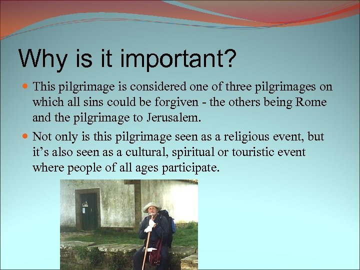 Why is it important? This pilgrimage is considered one of three pilgrimages on which