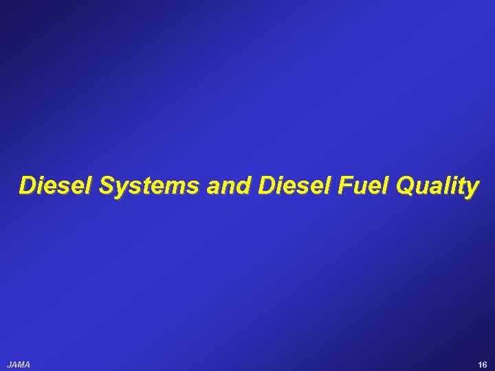 Diesel Systems and Diesel Fuel Quality JAMA 16 