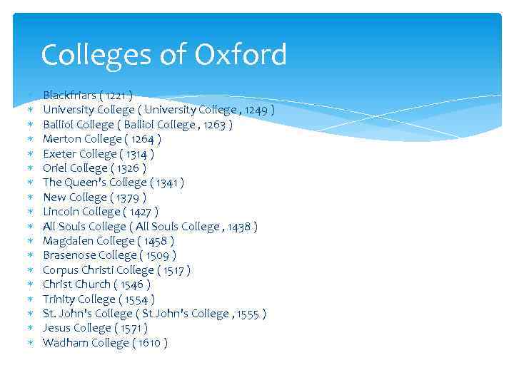 Colleges of Oxford Blackfriars ( 1221 ) University College ( University College , 1249