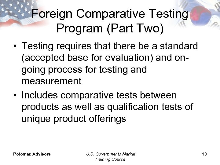 Foreign Comparative Testing Program (Part Two) • Testing requires that there be a standard
