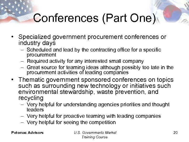 Conferences (Part One) • Specialized government procurement conferences or industry days – Scheduled and