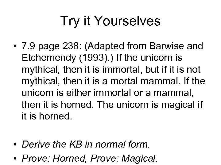 Try it Yourselves • 7. 9 page 238: (Adapted from Barwise and Etchemendy (1993).