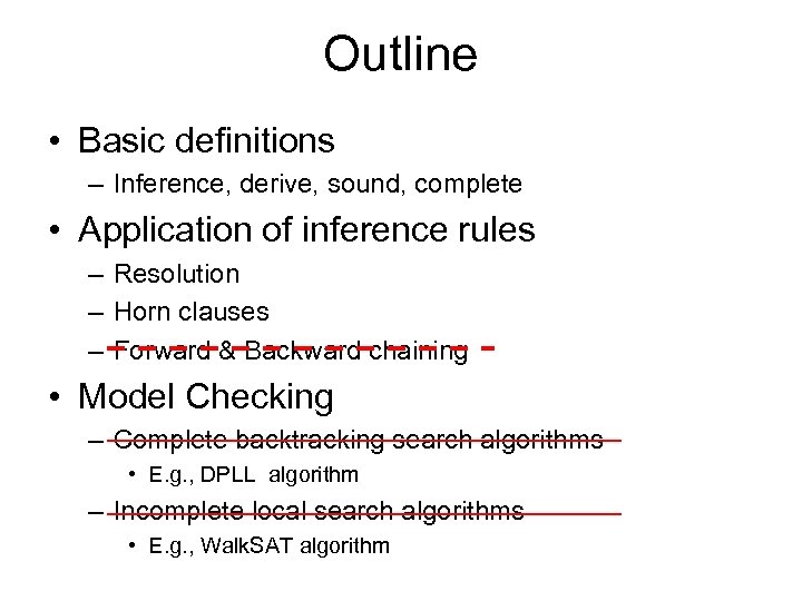 Outline • Basic definitions – Inference, derive, sound, complete • Application of inference rules