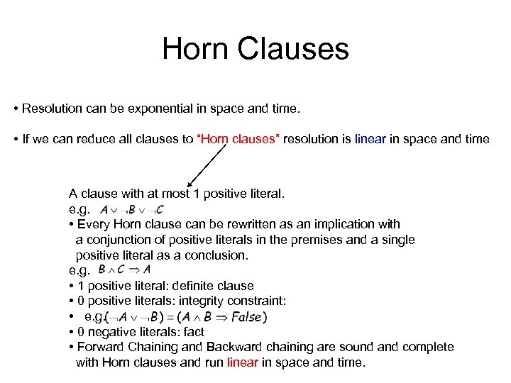 Horn Clauses • Resolution can be exponential in space and time. • If we