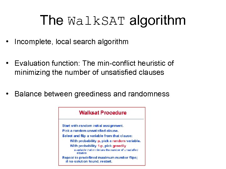 The Walk. SAT algorithm • Incomplete, local search algorithm • Evaluation function: The min-conflict