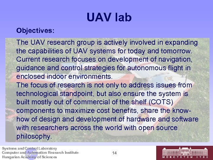 UAV lab Objectives: The UAV research group is actively involved in expanding the capabilities