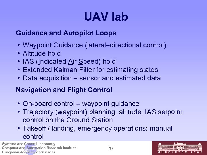 UAV lab Guidance and Autopilot Loops • • • Waypoint Guidance (lateral–directional control) Altitude