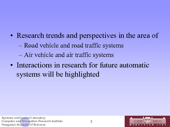  • Research trends and perspectives in the area of – Road vehicle and