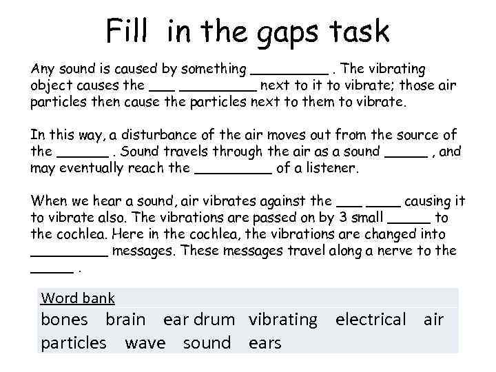 Fill in the gaps task Any sound is caused by something _____. The vibrating