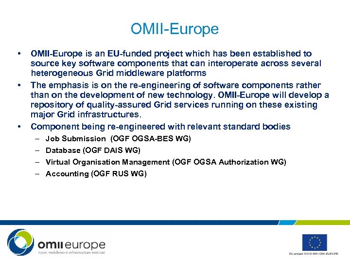 OMII-Europe • • • OMII-Europe is an EU-funded project which has been established to