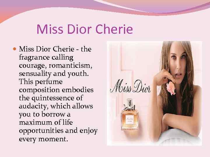 Miss Dior Cherie - the fragrance calling courage, romanticism, sensuality and youth. This perfume