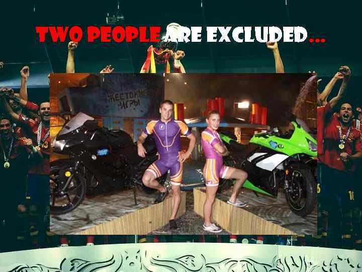 Two people are Excluded… 