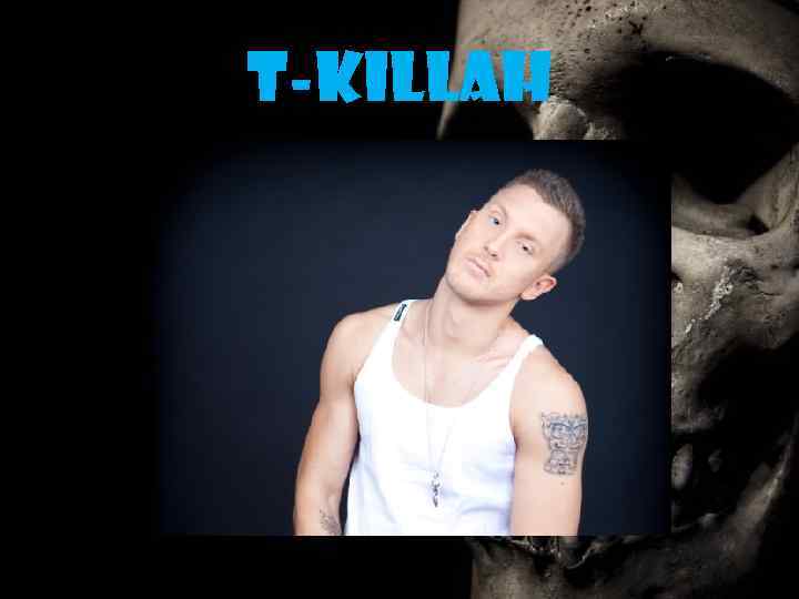 T-KILLAH 