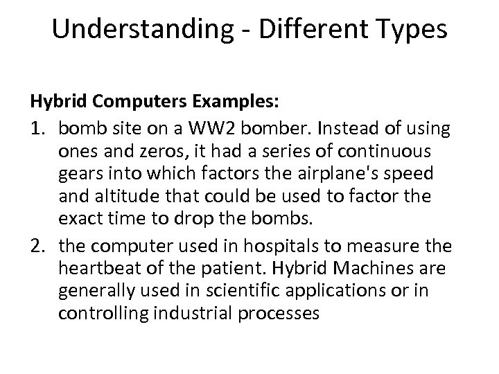 Understanding - Different Types Hybrid Computers Examples: 1. bomb site on a WW 2