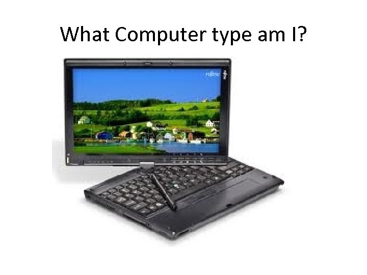 What Computer type am I? 