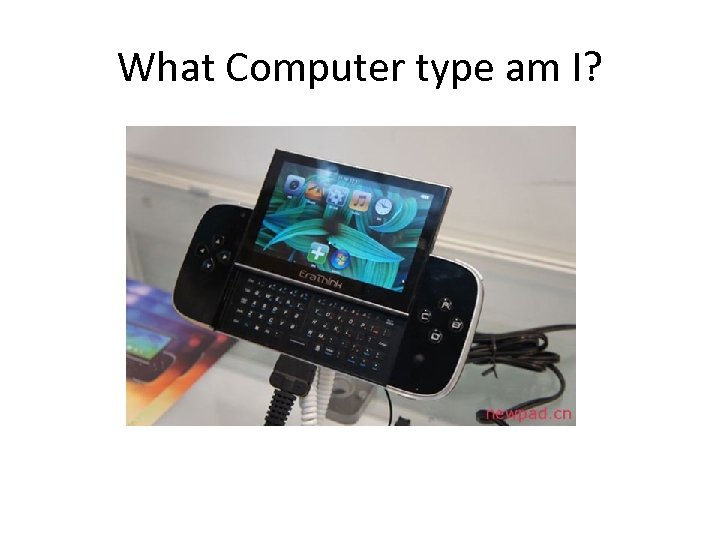 What Computer type am I? 