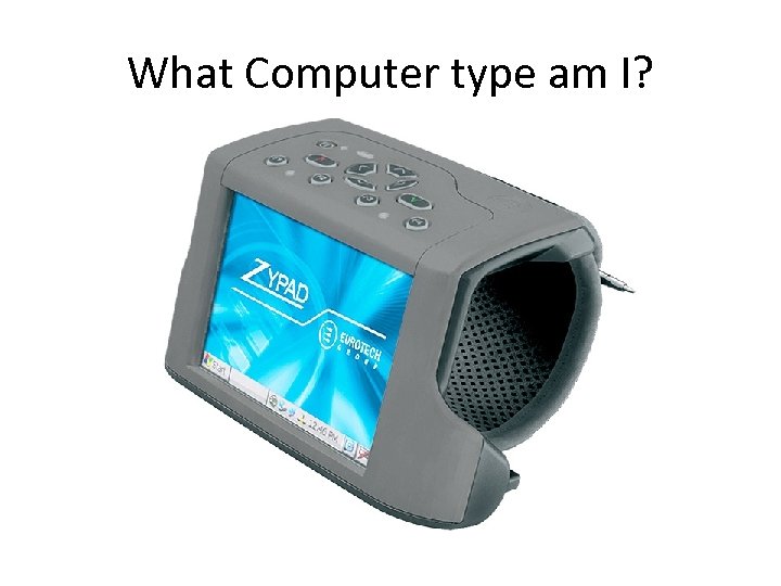 What Computer type am I? 