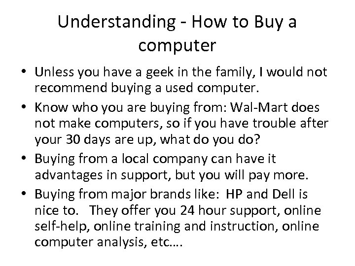 Understanding - How to Buy a computer • Unless you have a geek in