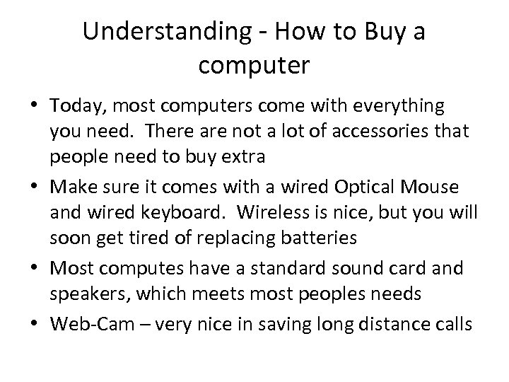 Understanding - How to Buy a computer • Today, most computers come with everything