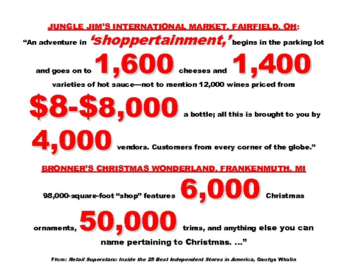 JUNGLE JIM’S INTERNATIONAL MARKET, FAIRFIELD, OH: “An adventure in ‘shoppertainment, ’ begins in the