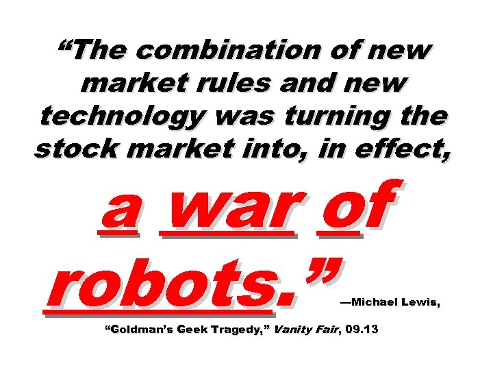 “The combination of new market rules and new technology was turning the stock market