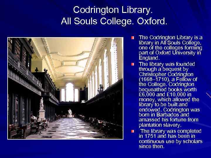 Codrington Library. All Souls College. Oxford. The Codrington Library is a library in All
