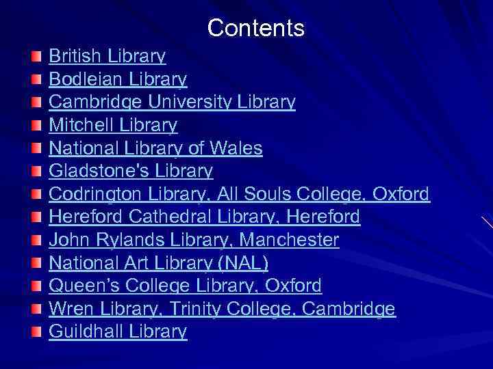 Contents British Library Bodleian Library Cambridge University Library Mitchell Library National Library of Wales