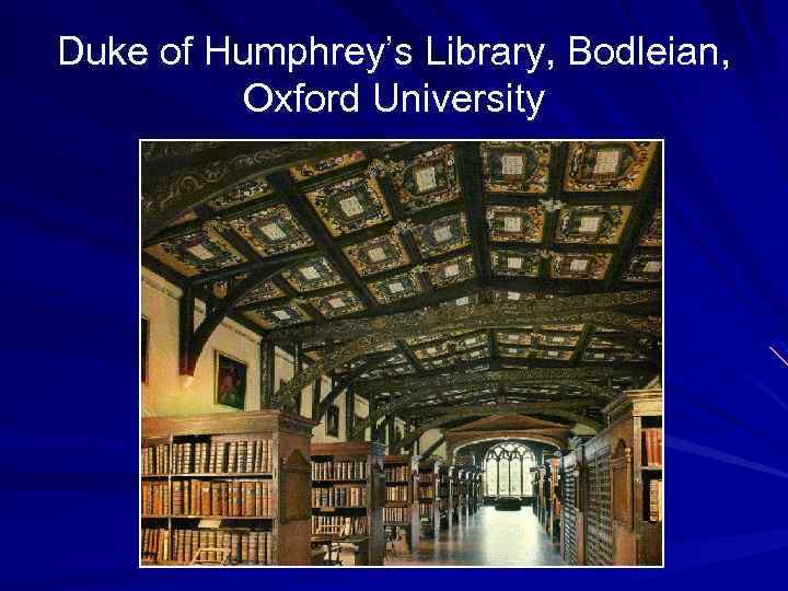 Duke of Humphrey’s Library, Bodleian, Oxford University 
