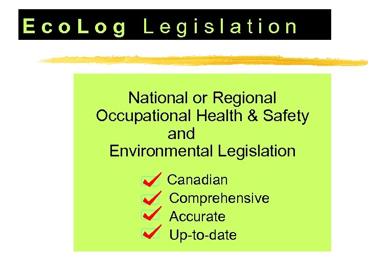 Eco. Log Legislation National or Regional Occupational Health & Safety and Environmental Legislation Canadian
