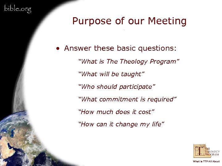 bible. org Purpose of our Meeting • Answer these basic questions: “What is Theology
