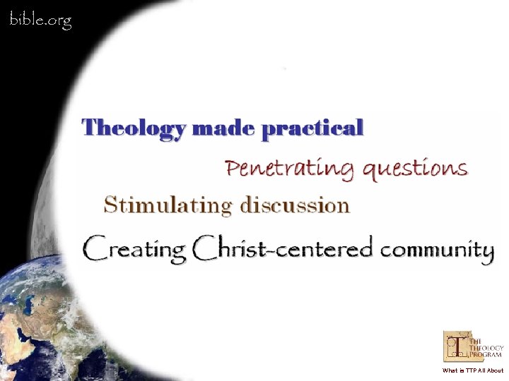 bible. org What is TTP All About 
