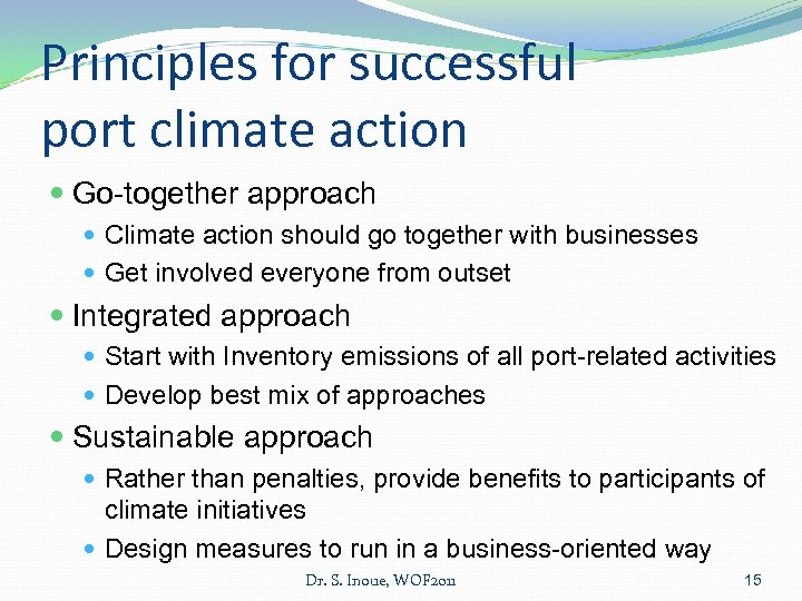 Principles for successful port climate action Go-together approach Climate action should go together with