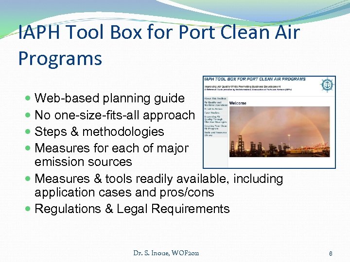 IAPH Tool Box for Port Clean Air Programs Web-based planning guide No one-size-fits-all approach