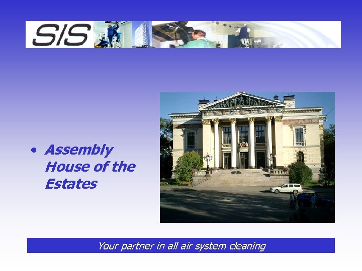  • Assembly House of the Estates Your partner in all air system cleaning