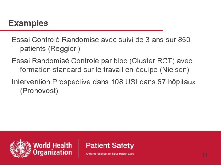 Examples Essai Controlé Randomisé avec suivi de 3 ans sur 850 patients (Reggiori) Essai