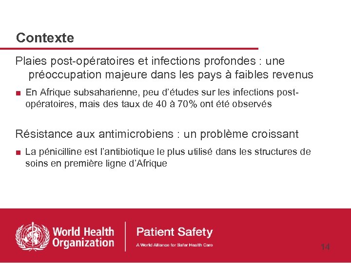 Contexte Plaies post-opératoires et infections profondes : une préoccupation majeure dans les pays à