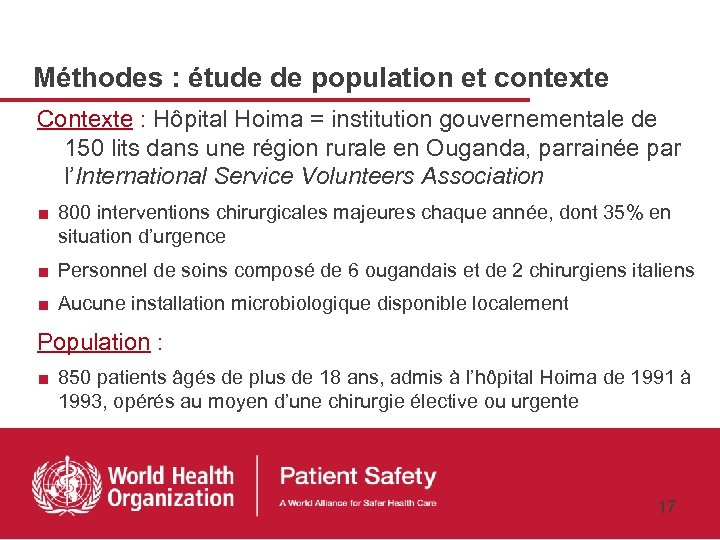 Méthodes : étude de population et contexte Contexte : Hôpital Hoima = institution gouvernementale