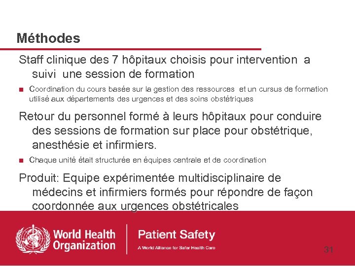 Méthodes Staff clinique des 7 hôpitaux choisis pour intervention a suivi une session de