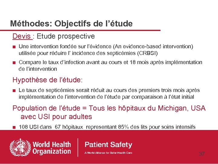 Méthodes: Objectifs de l’étude Devis : Etude prospective ■ Une intervention fondée sur l’évidence