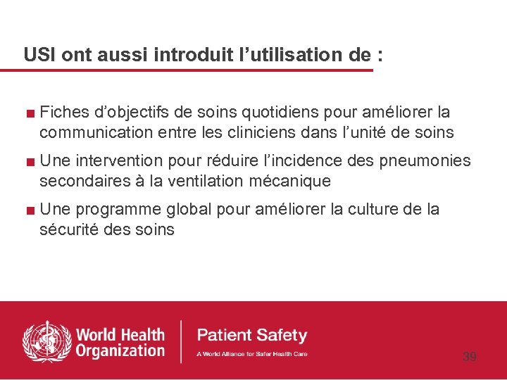 USI ont aussi introduit l’utilisation de : ■ Fiches d’objectifs de soins quotidiens pour