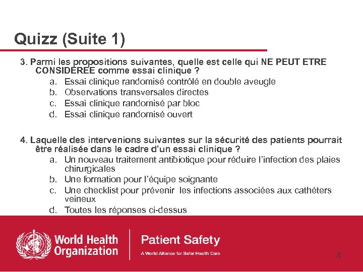 Quizz (Suite 1) 3. Parmi les propositions suivantes, quelle est celle qui NE PEUT